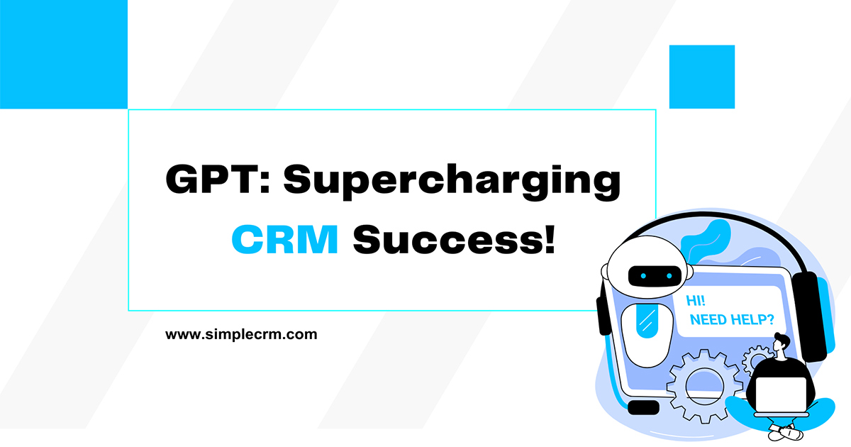 Boosting CRM Impact via GPT